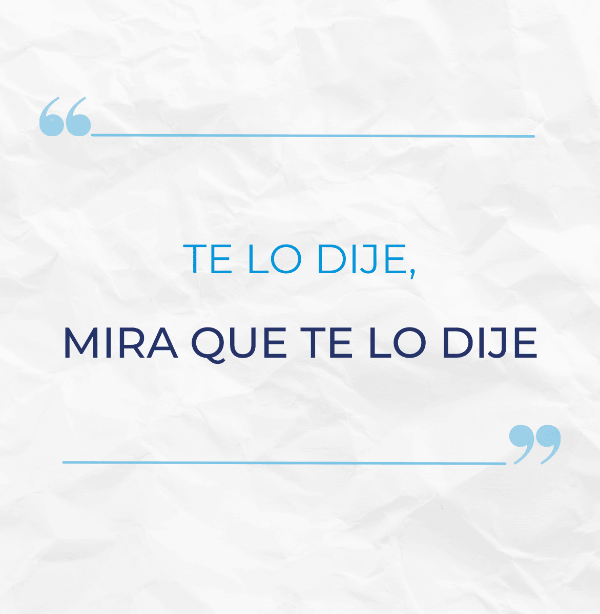 5. TE LO DIJE, MIRA QUE TE LO DIJE
